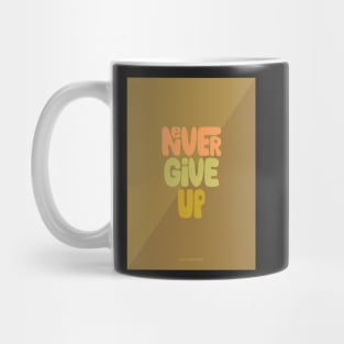 Never Give Up Mug